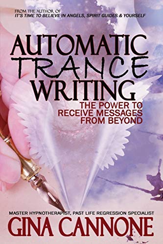 Automatic Trance Writing - The Power to Receive Messages From Beyond: 0692873961