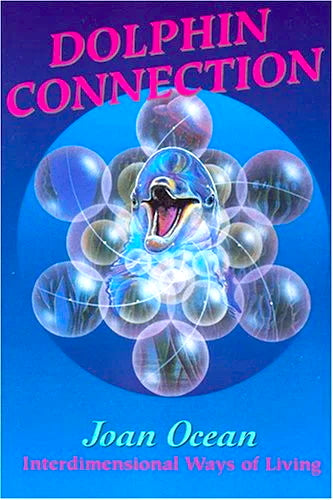 Dolphin Connection - Interdimensional Ways of Living: 0949679100