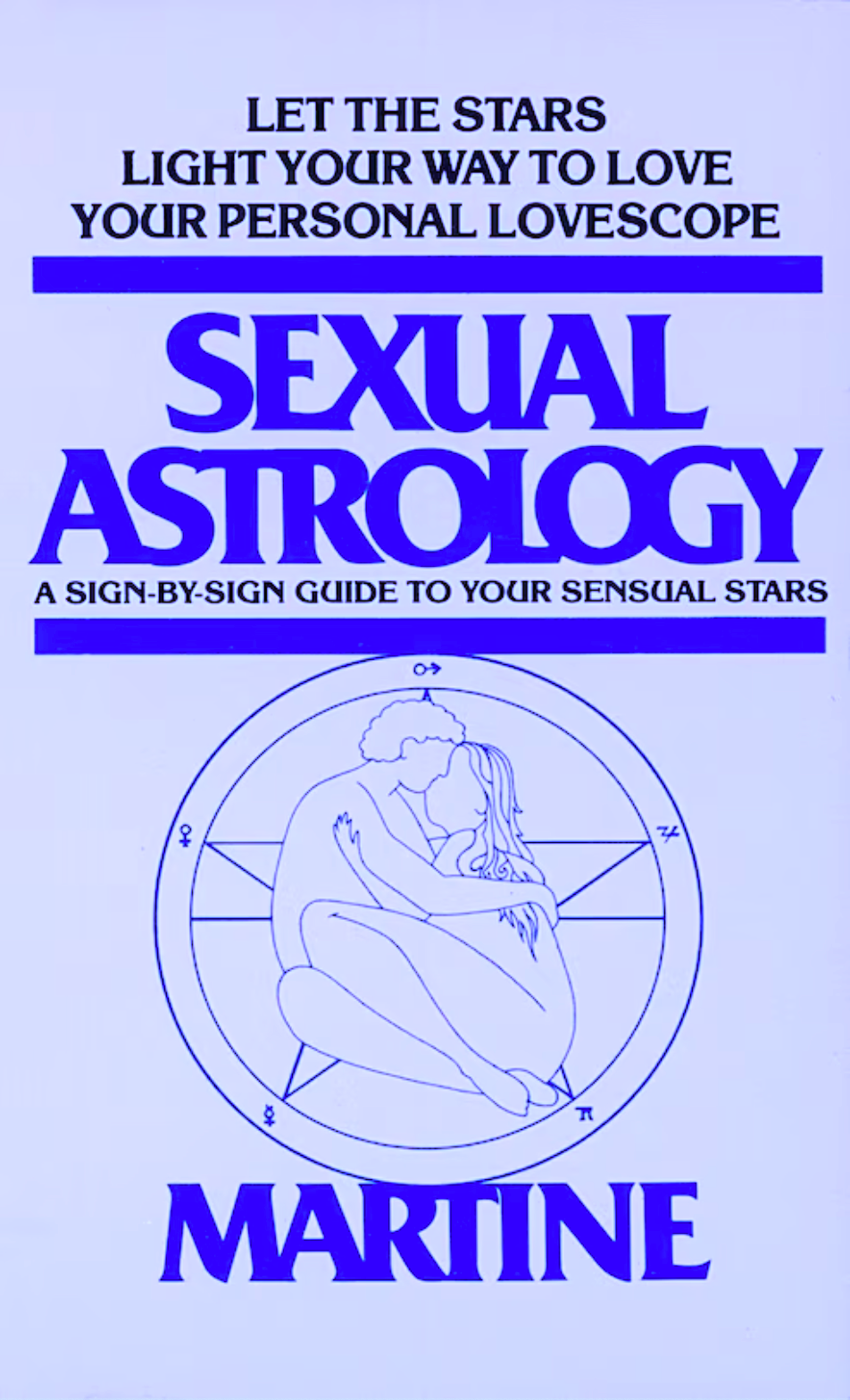 Sexual Astrology - A Sign-by-Sign Guide to Your Sensual Stars: 0440180201
