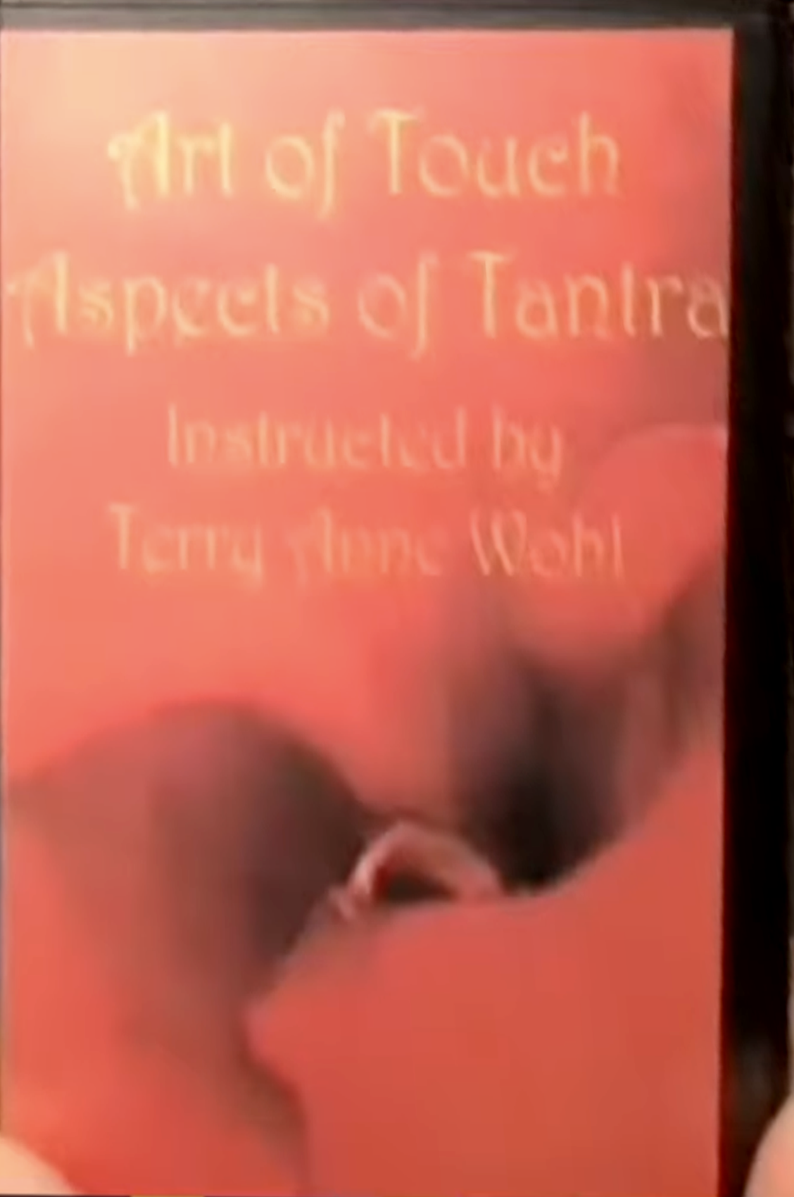 The Art of Touch: Aspects of Tantra — Instructed by Terry Anne Wohl