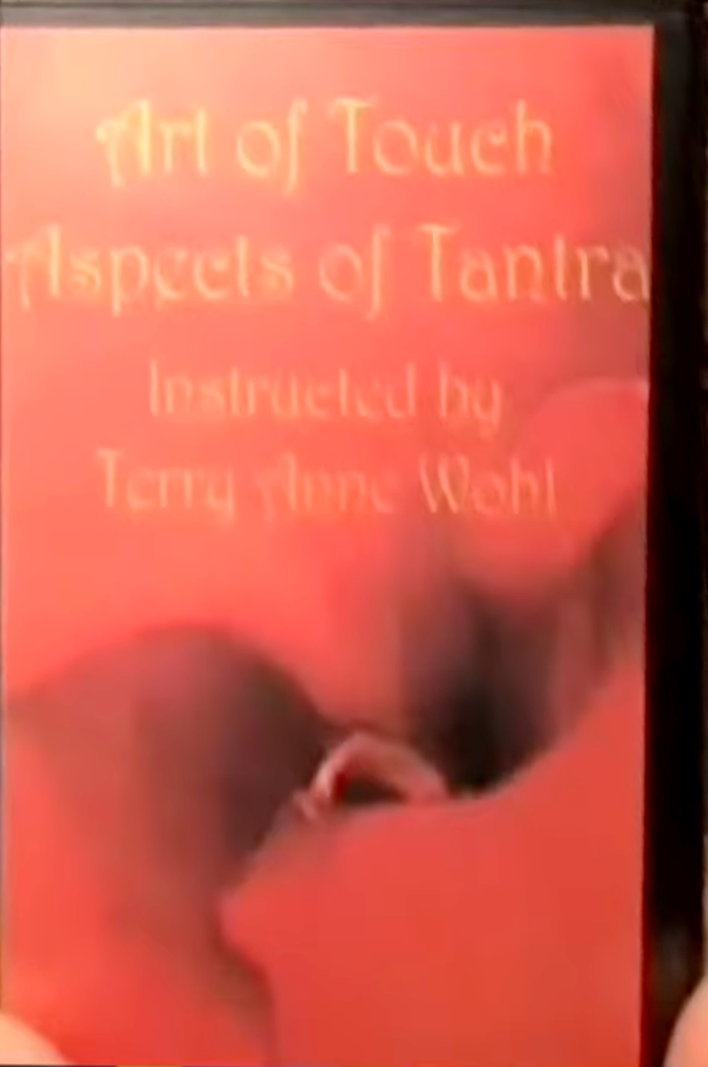 The Art of Touch: Aspects of Tantra — Instructed by Terry Anne Wohl