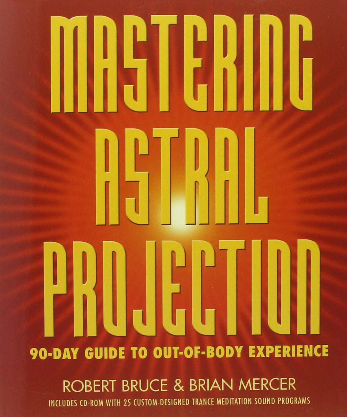 Mastering astral projection: 90-day guide to out-of-body experience: 0738704679