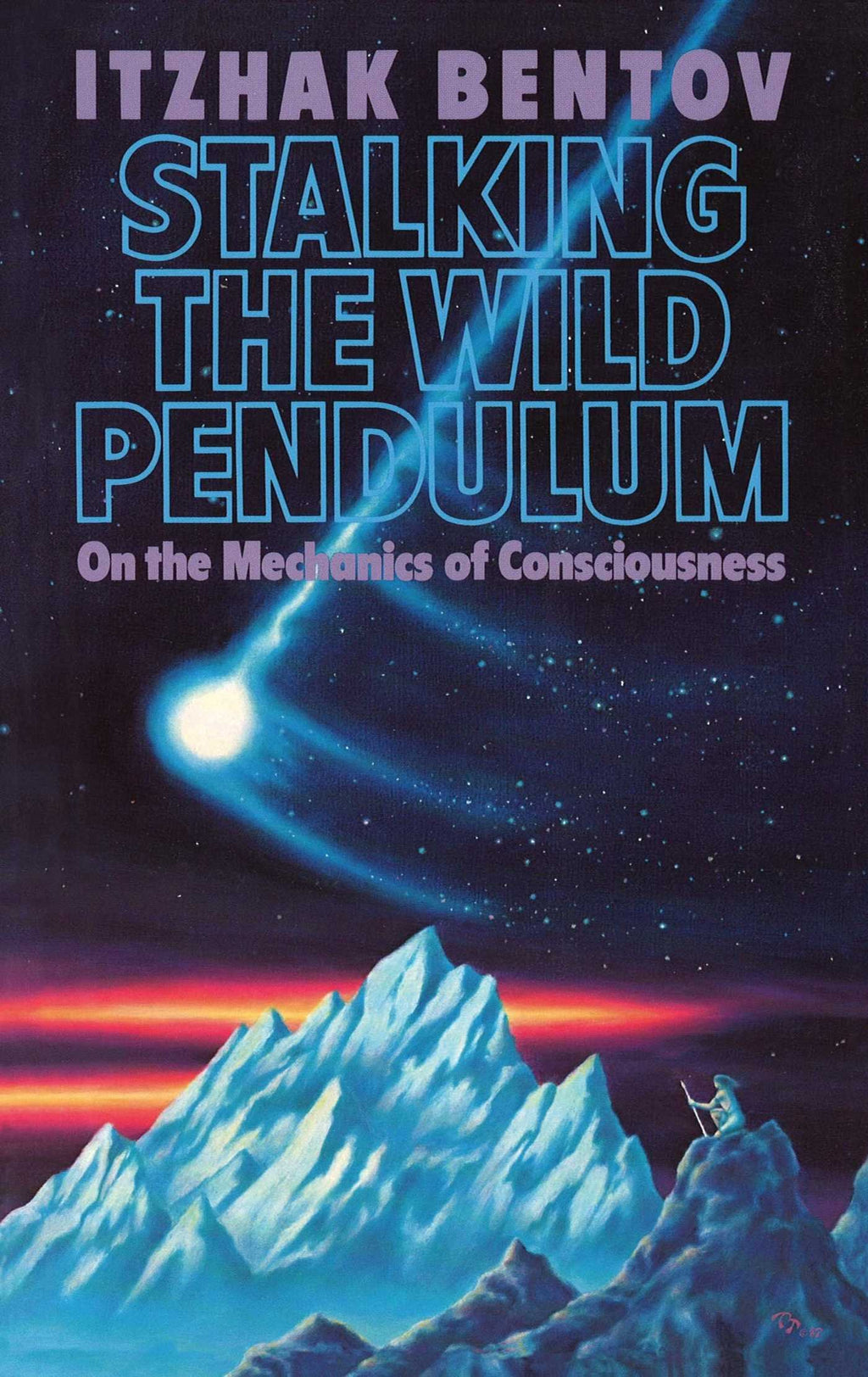 Stalking the wild pendulum: on the mechanics of consciousness: 0892812028