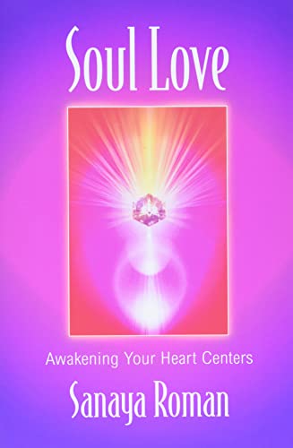 Soul Love - Awakening Your Heart Centers: 0915811774