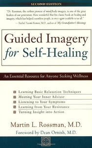 Guided Imagery for Self-Healing - An Essential Resource for Anyone Seeking Wellness: 091581188X