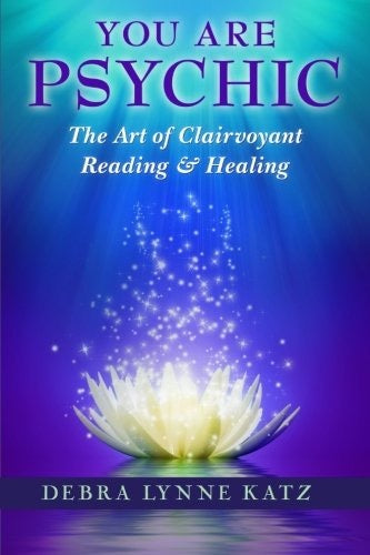 You are psychic: the art of clairvoyant reading and healing: 0989094170