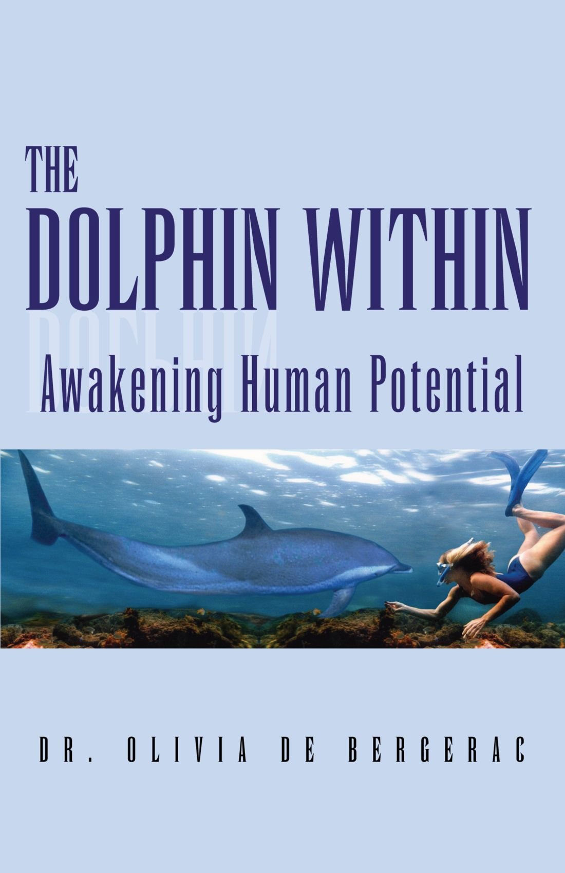 The dolphin within: awakening human potential: 1413484387