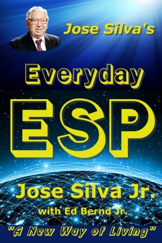 Jose silva's everyday esp: a new way of living: 1500848549