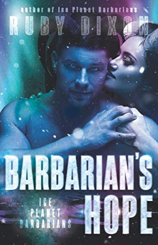 Barbarian's hope: a scifi alien romance (ice planet barbarians): 1519060106