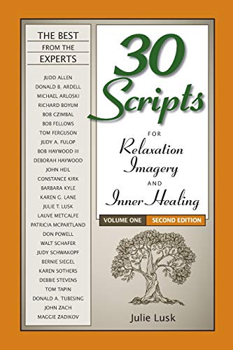 30 Scripts for Relaxation, Imagery & Inner Healing Volume 1: 1570253234