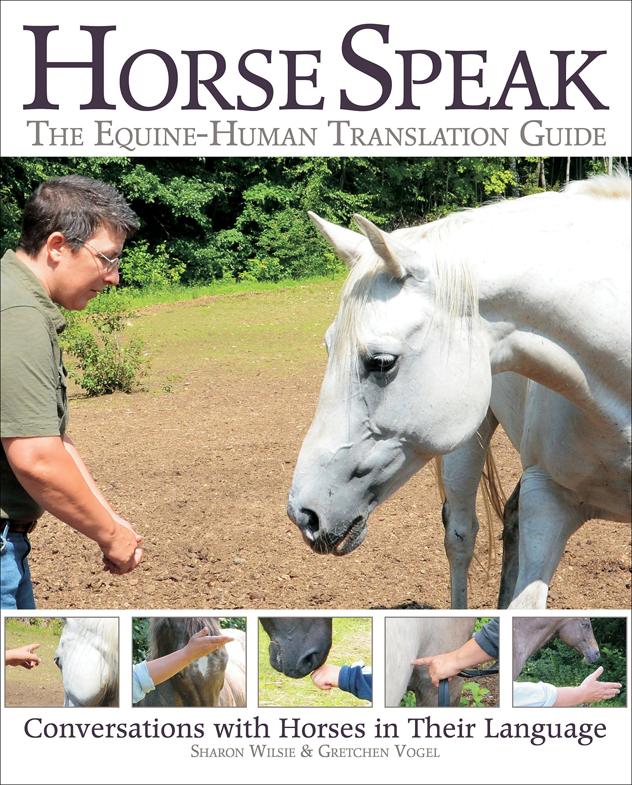 Horse Speak - An equine-human translation guide: 1570767548