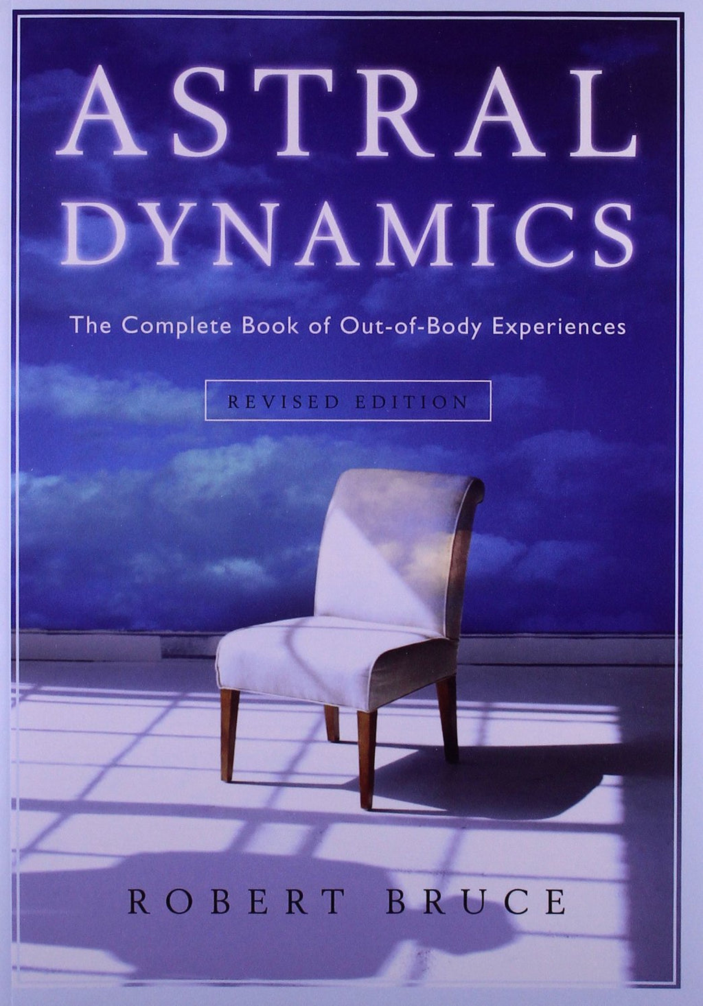 Astral dynamics: The complete book of out-of-body experiences: 1571746161