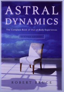 Astral dynamics: The complete book of out-of-body experiences: 1571746161