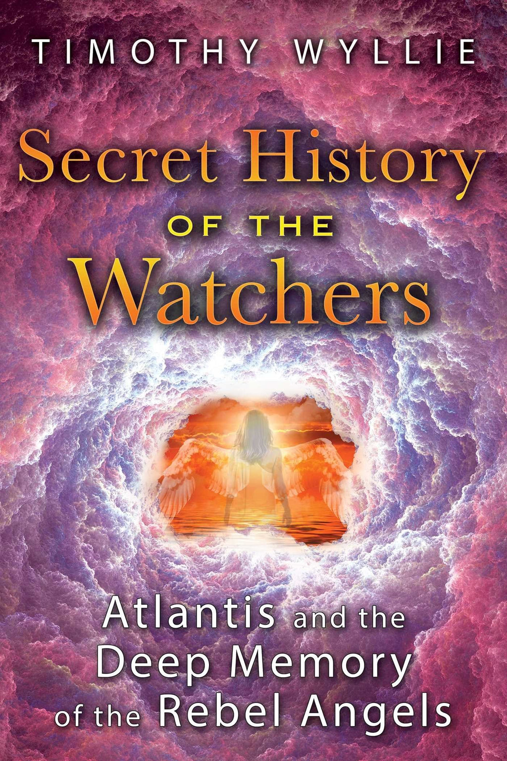 Secret history of the watchers - Atlantis and the deep memory of the rebel angels: 1591433193