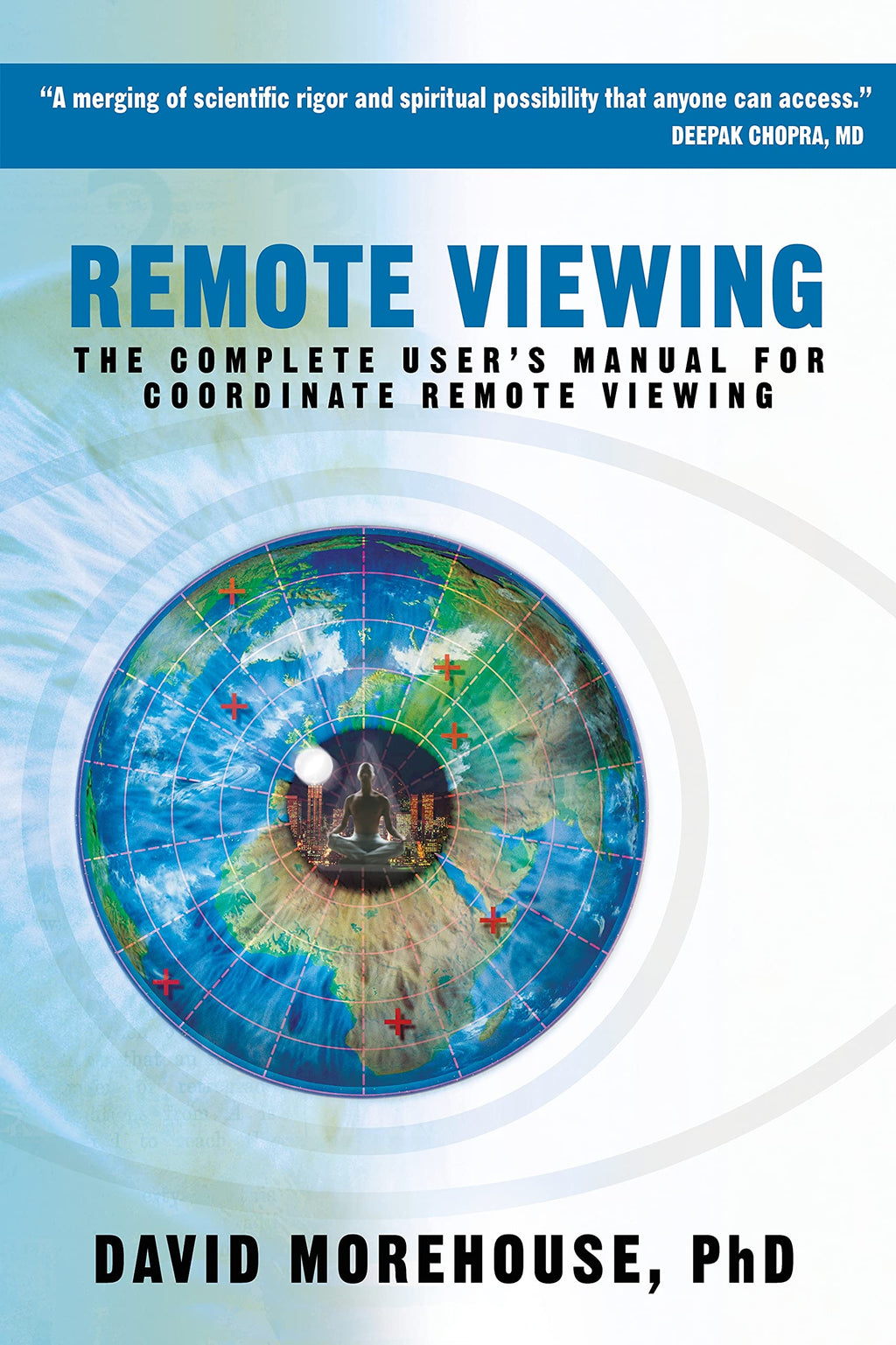 Remote Viewing - The Complete User's Manual for Coordinate Remote Viewing: 159179868X