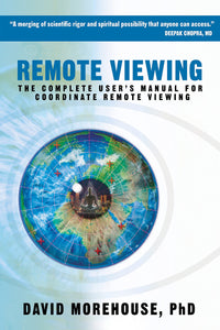 Remote Viewing - The Complete User's Manual for Coordinate Remote Viewing: 159179868X