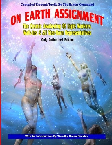 On Earth Assignment - The Cosmic Awakening of Light Workers, Walk-Ins & All Star: 1606111841