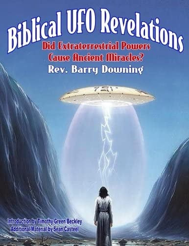 Biblical UFO Revelations: Did Extraterrestrial Powers Cause Ancient Miracles?: 1606112465