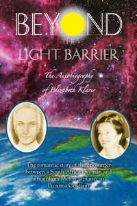 Beyond the Light Barrier - The Autobiography of Elizabeth Klarer: 1891824775