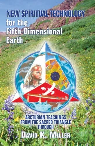 New spiritual technology for the fifth-dimensional earth - Arcturian teachings from the sacred triangle: 1891824791