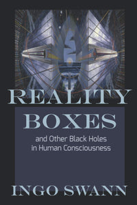 Reality Boxes - And Other Black Holes in Human Consciousness: 1949214842