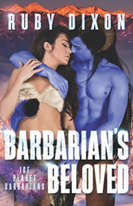 Barbarian's Beloved - A Sci-Fi Alien Romance (Ice Planet Barbarians): 1980253013