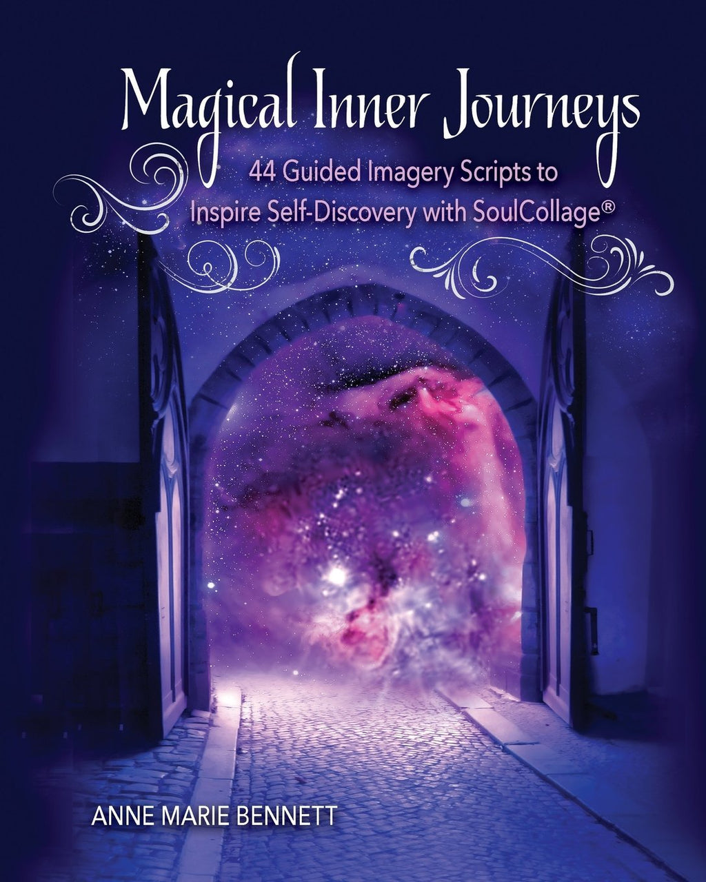 Magical Inner Journeys: 44 Guided Imagery Scripts to Inspire Self-Discovery with SoulCollage®: 44 Guided Imagery Scripts to Inspire Self-Discovery with SoulCollage(R): 1985502216
