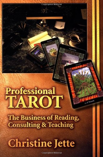 Professional Tarot: The Business of Reading, Consulting and Teaching: 073870217X
