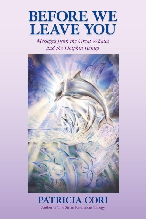 Before we leave you: messages from the great whales and the dolphin beings: 9781556438943
